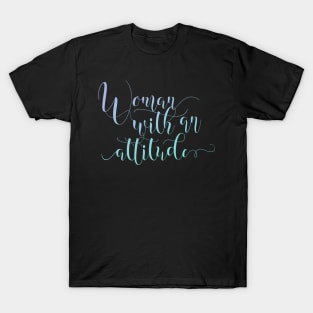 Woman with an Attitude Quotes for Women Gifts T-Shirt